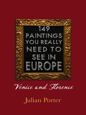 cover image of 149 Paintings You Really Should See in Europe — Venice and Florence